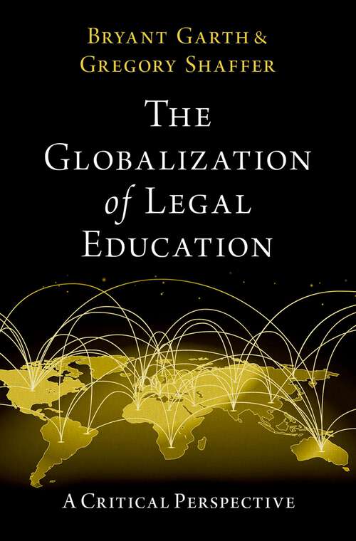 Book cover of The Globalization of Legal Education: A Critical Perspective