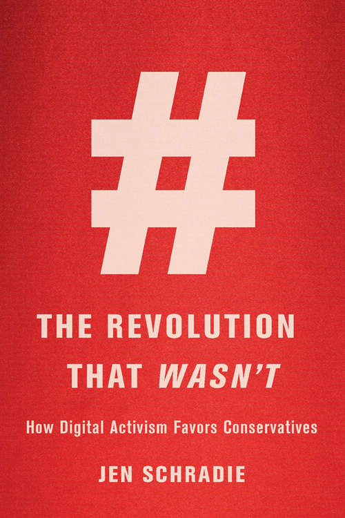 Book cover of The Revolution That Wasn’t: How Digital Activism Favors Conservatives