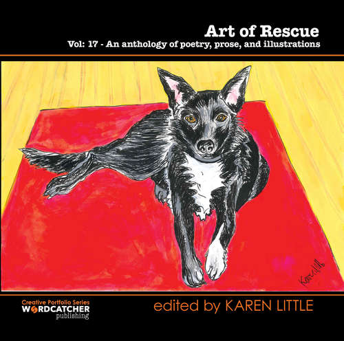 Book cover of Art of Rescue: An anthology of poetry, prose and illustrations (Creative Portfolio Series #17)