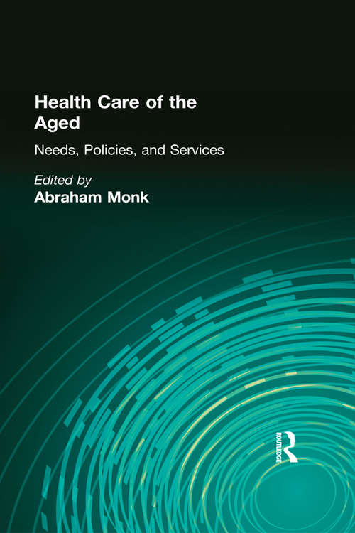 Book cover of Health Care of the Aged: Needs, Policies, and Services