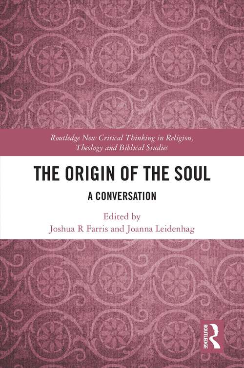 Book cover of The Origin of the Soul: A Conversation (Routledge New Critical Thinking in Religion, Theology and Biblical Studies)
