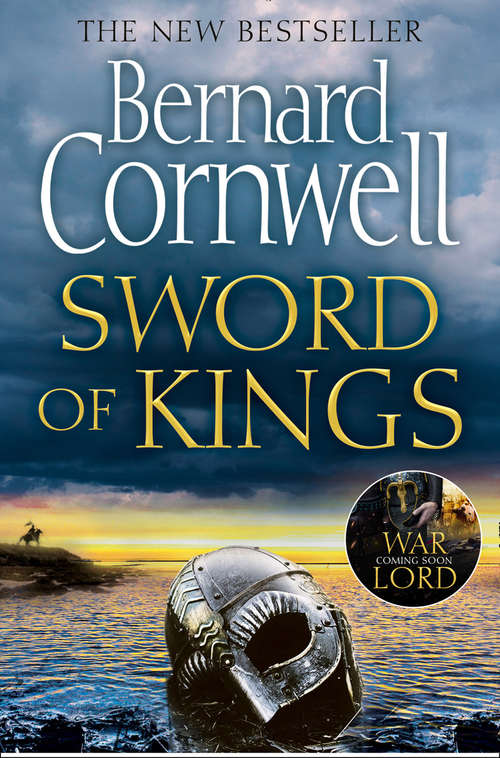 Book cover of Sword of Kings: A Novel (ePub edition) (The Last Kingdom Series #12)
