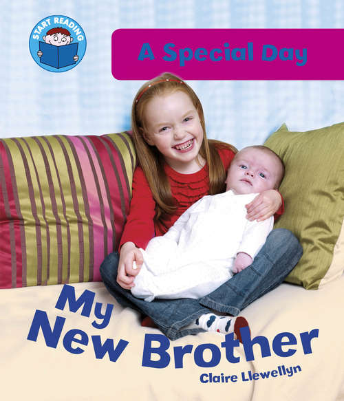 Book cover of My New Brother: A Special Day: My New Brother (Start Reading: A Special Day)