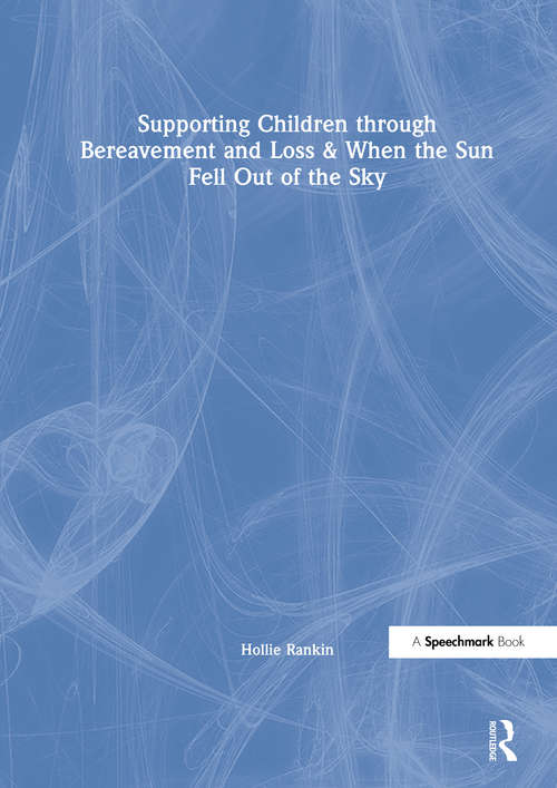 Book cover of Supporting Children through Bereavement and Loss & When the Sun Fell Out of the Sky
