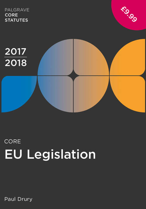 Book cover of Core EU Legislation 2017-18 (2nd ed. 2017) (Macmillan Core Statutes)