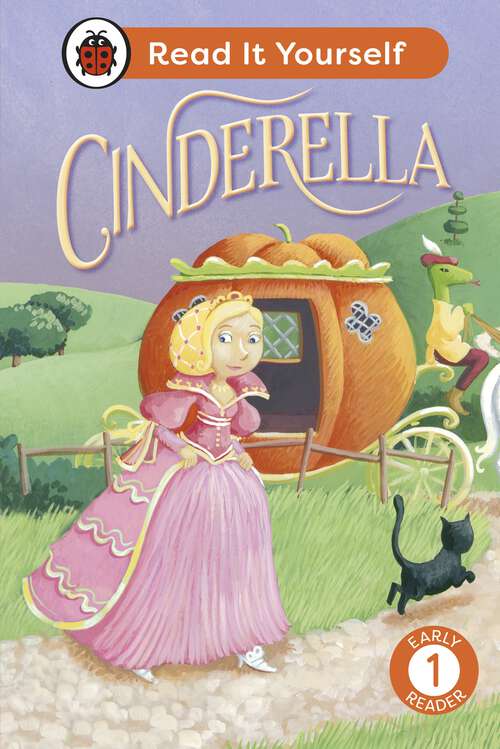 Book cover of Cinderella: Read It Yourself - Level 1 Early Reader (Read It Yourself)