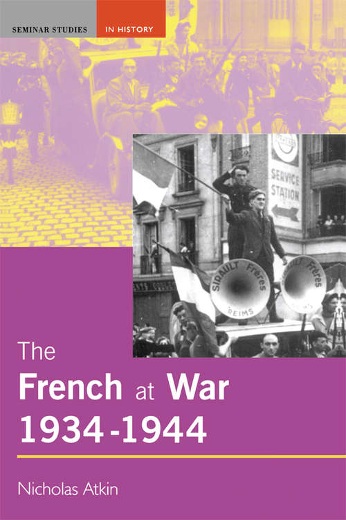 Book cover of The French at War, 1934-1944