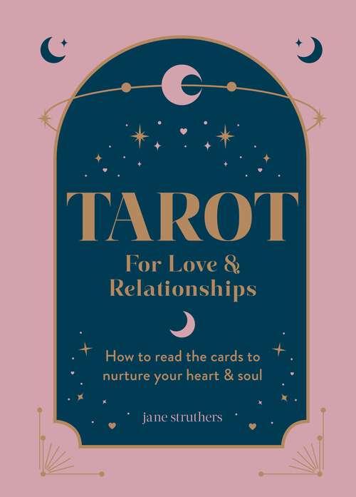Book cover of Tarot for Love & Relationships: How to read the cards to nurture your heart & soul