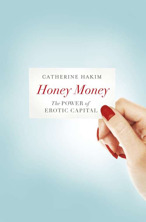 Book cover of Honey Money: The Power of Erotic Capital