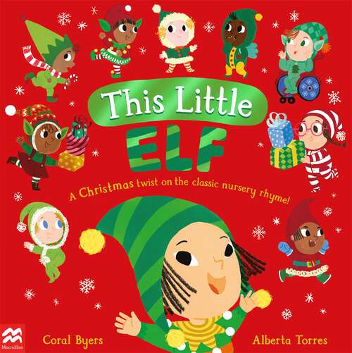 Book cover of This Little Elf: A Christmas Twist on the Classic Nursery Rhyme! (This Little... #4)