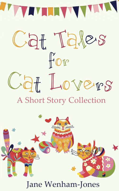 Book cover of Cat Tales for Cat Lovers: A charming short story collection from the author of The Big Five O