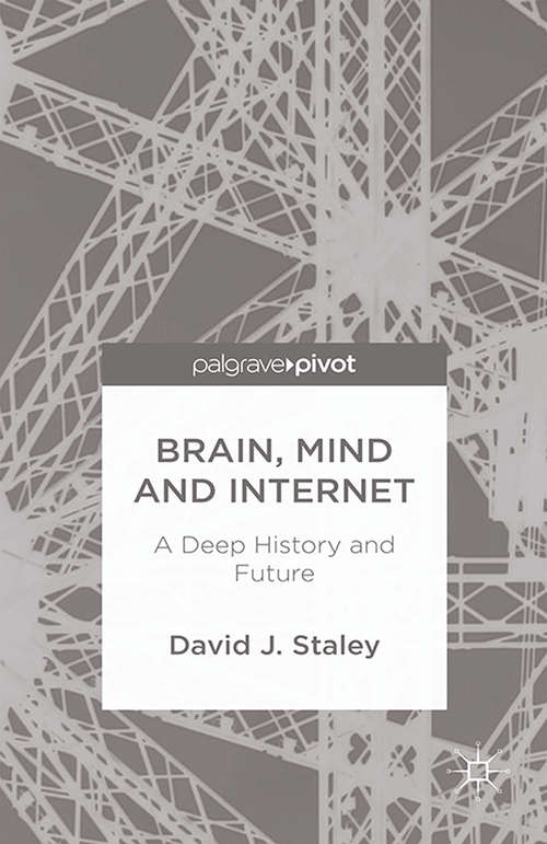 Book cover of Brain, Mind and Internet: A Deep History and Future (2014)
