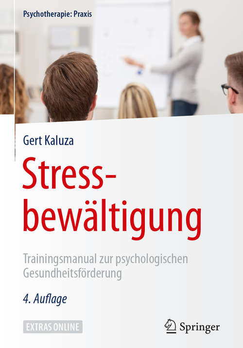 Book cover of Stressbewältigung: Trainingsmanual zur psychologischen Gesundheitsförderung (4. Aufl. 2018) (Psychotherapie: Praxis)