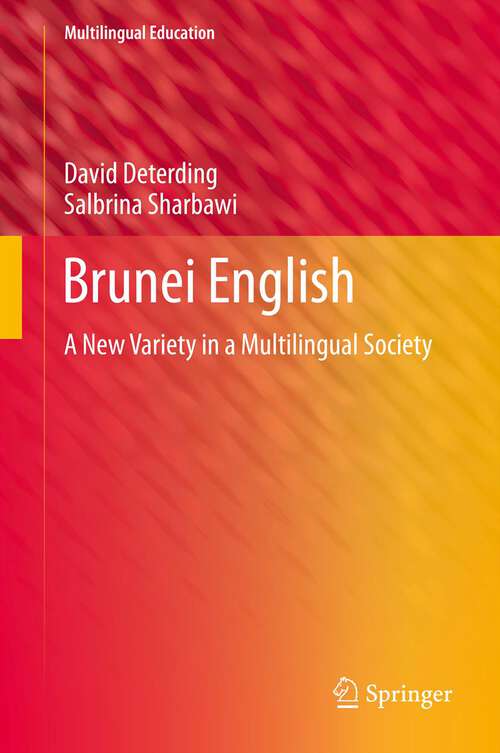 Book cover of Brunei English: A New Variety in a Multilingual Society (2013) (Multilingual Education #4)