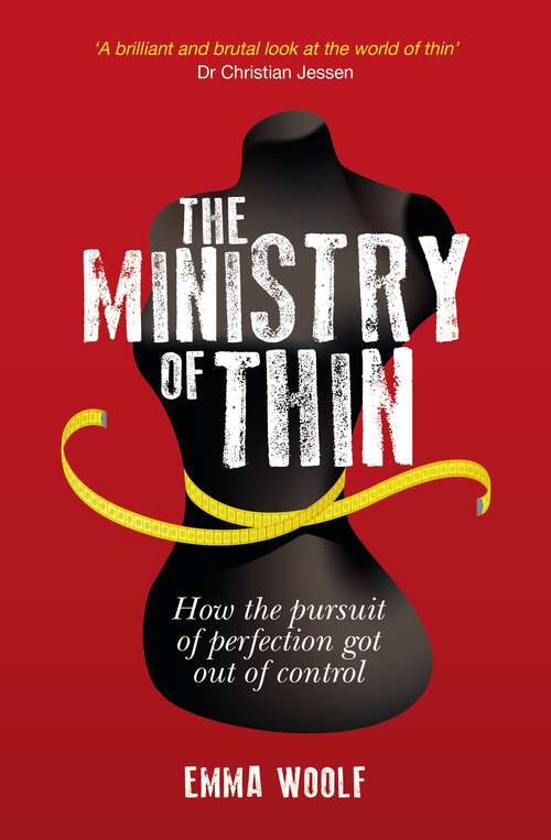 Book cover of The Ministry of Thin: How the Pursuit of Perfection Got Out of Control