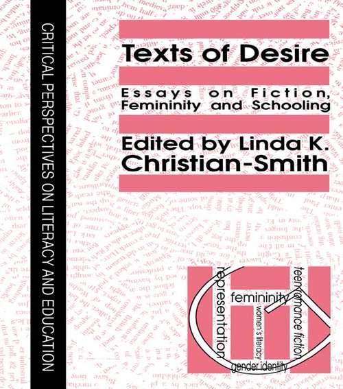 Book cover of Texts Of Desire: Essays Of Fiction, Femininity And Schooling