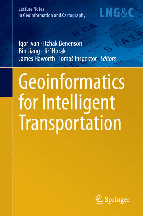 Book cover of Geoinformatics for Intelligent Transportation (2015) (Lecture Notes in Geoinformation and Cartography)