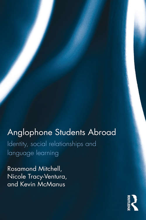 Book cover of Anglophone Students Abroad: Identity, Social Relationships, and Language Learning