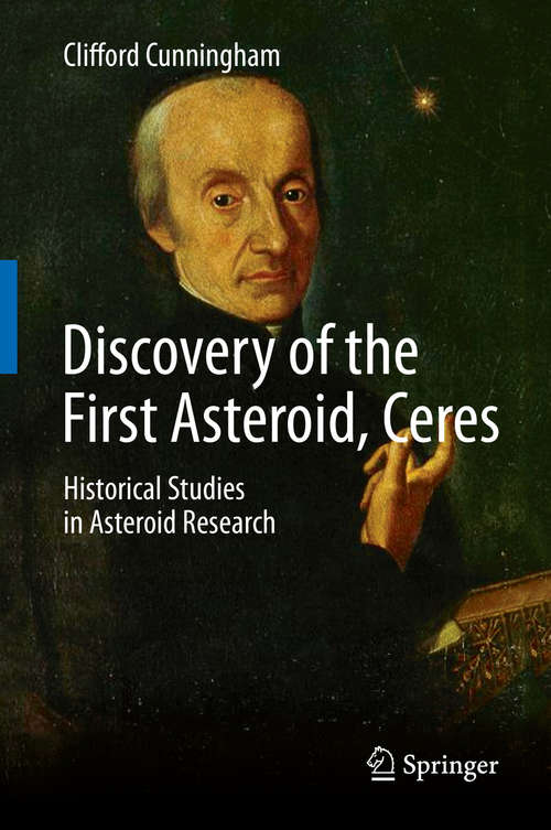 Book cover of Discovery of the First Asteroid, Ceres: Historical Studies in Asteroid Research (1st ed. 2016)