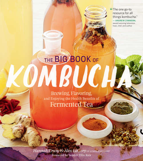 Book cover of The Big Book of Kombucha: Brewing, Flavoring, and Enjoying the Health Benefits of Fermented Tea