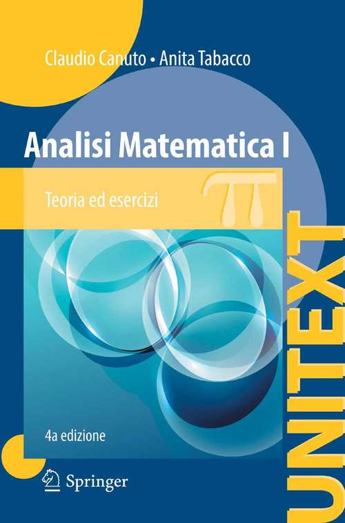 Book cover of Analisi Matematica I: Teoria ed esercizi (4a ed. 2014) (UNITEXT #82)