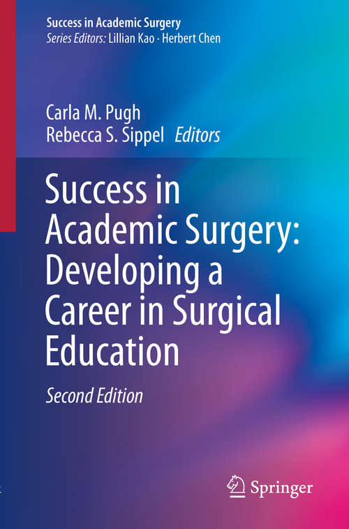 Book cover of Success in Academic Surgery: Developing A Career In Surgical Education (2nd ed. 2019) (Success in Academic Surgery)