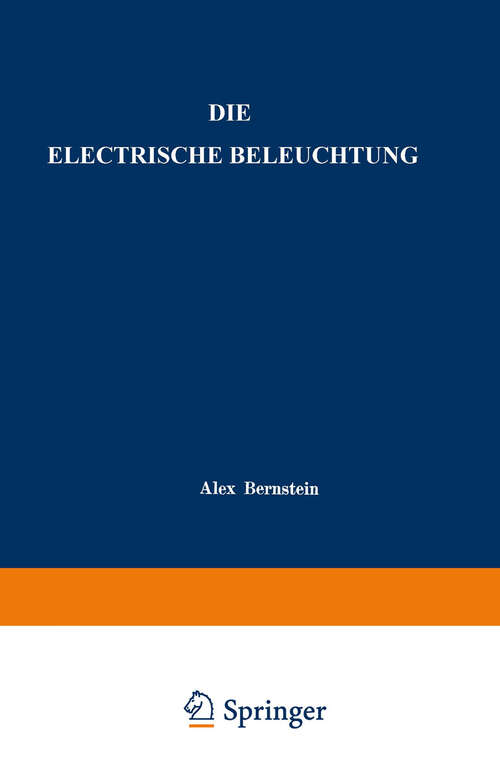 Book cover of Die Electrische Beleuchtung (1880)