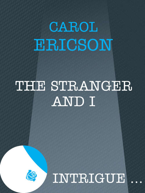 Book cover of The Stranger and I (ePub First edition) (Mills And Boon Intrigue Ser.)