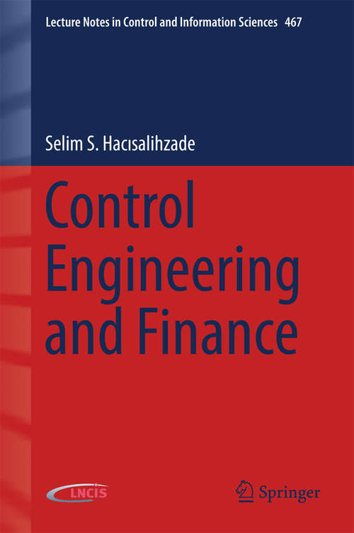 Book cover of Control Engineering and Finance (Lecture Notes in Control and Information Sciences #467)
