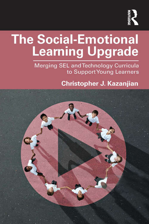 Book cover of The Social-Emotional Learning Upgrade: Merging SEL and Technology Curricula to Support Young Learners