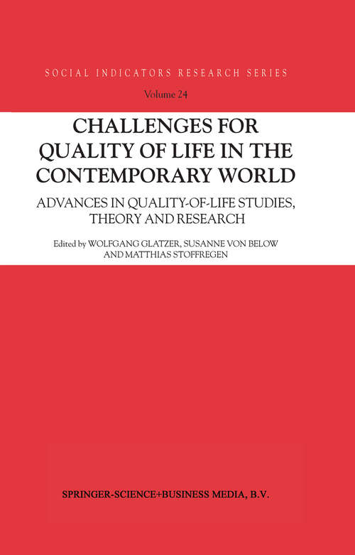Book cover of Challenges for Quality of Life in the Contemporary World: Advances in quality-of-life studies, theory and research (2004) (Social Indicators Research Series #24)