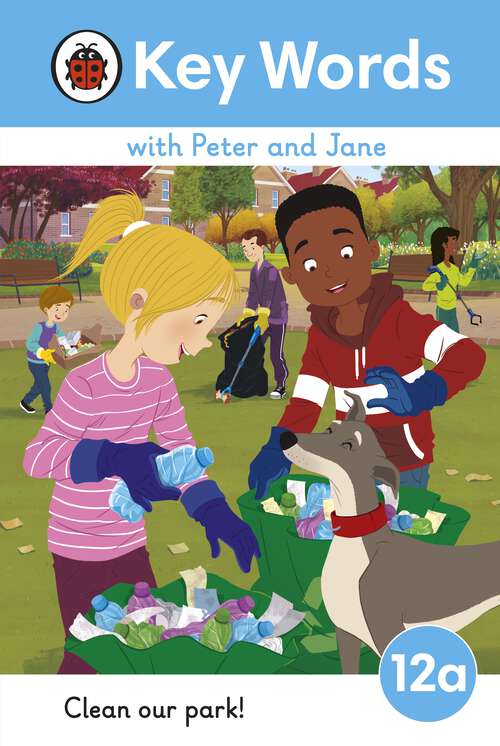 Book cover of Key Words with Peter and Jane Level 12a – Clean Our Park! (Key Words with Peter and Jane)