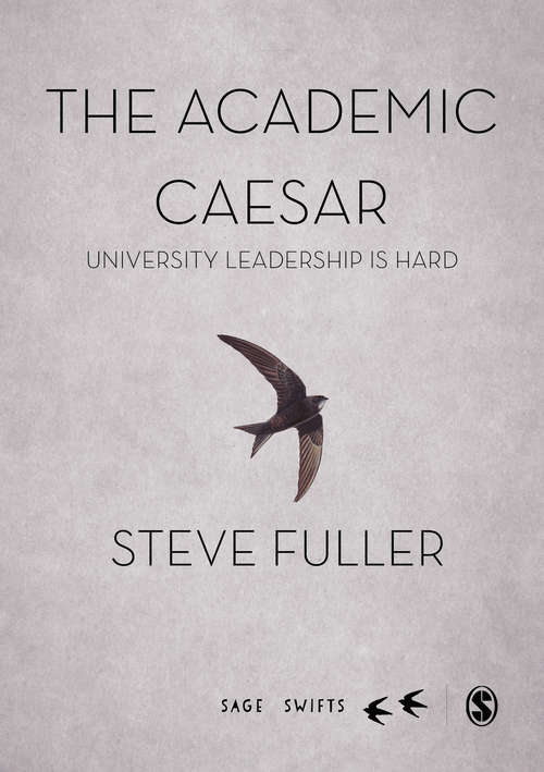 Book cover of The Academic Caesar: University Leadership is Hard