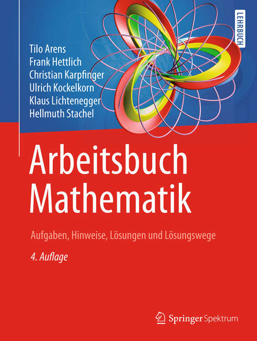 Book cover of Arbeitsbuch Mathematik: Aufgaben, Hinweise, Lösungen und Lösungswege (4. Aufl. 2018)