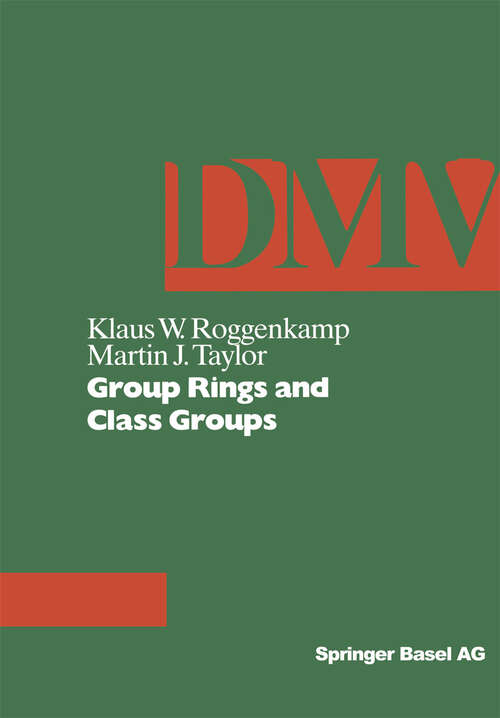 Book cover of Group Rings and Class Groups (1992) (Oberwolfach Seminars #18)