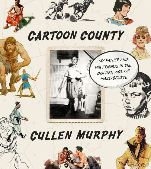 Book cover of Cartoon County: My Father And His Friends In The Golden Age Of Make-believe (PDF) (400MB+)