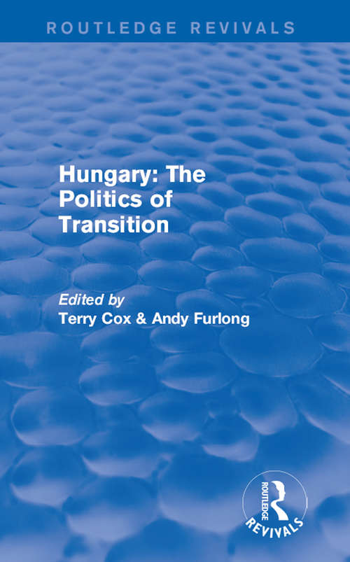 Book cover of Routledge Revivals: Hungary: The Politics of Transition (1995)