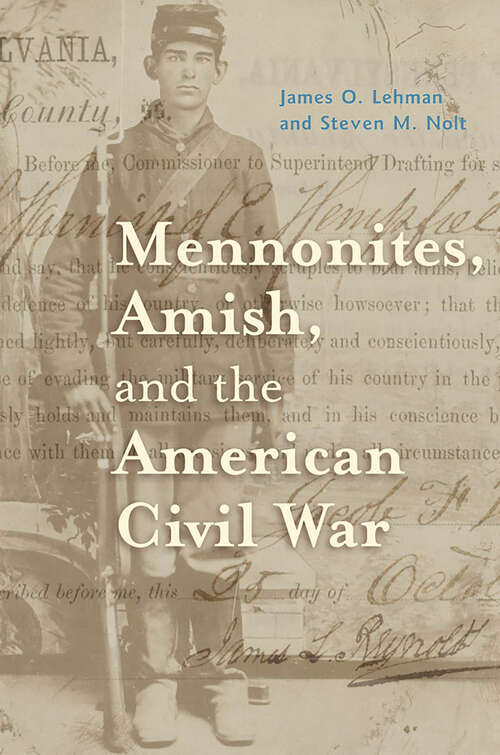 Book cover of Mennonites, Amish, and the American Civil War (Young Center Books in Anabaptist and Pietist Studies)