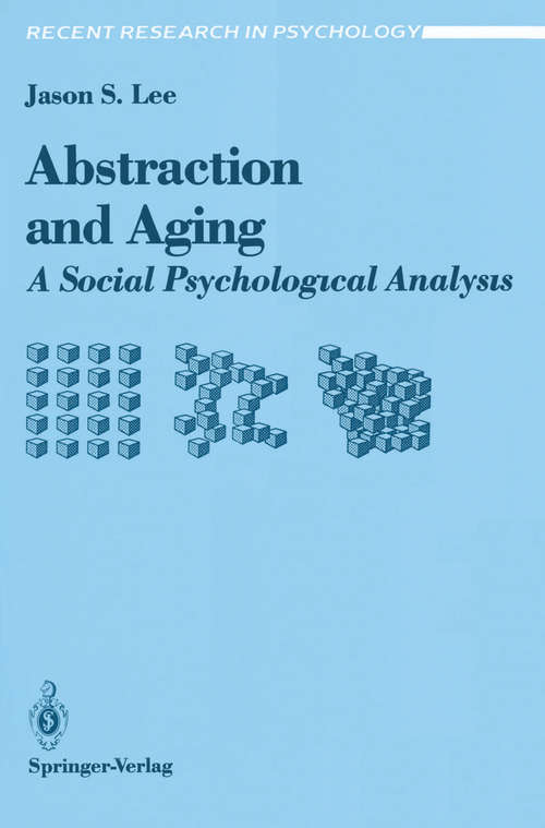 Book cover of Abstraction and Aging: A Social Psychological Analysis (1991) (Recent Research in Psychology)