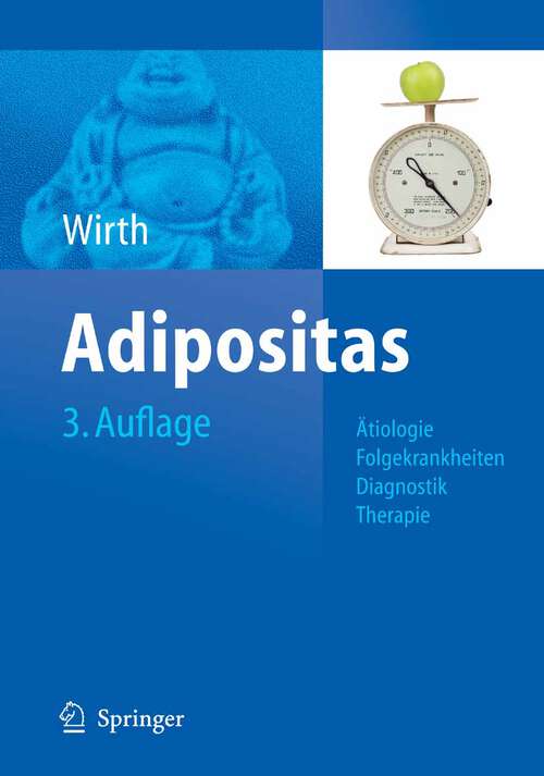 Book cover of Adipositas: Ätiologie, Folgekrankheiten, Diagnose,  Therapie (3. Aufl. 2008)