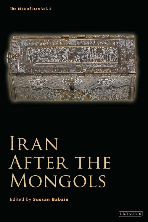Book cover of Iran After the Mongols (The Idea of Iran)