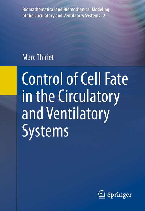Book cover of Control of Cell Fate in the Circulatory and Ventilatory Systems (2012) (Biomathematical and Biomechanical Modeling of the Circulatory and Ventilatory Systems #2)