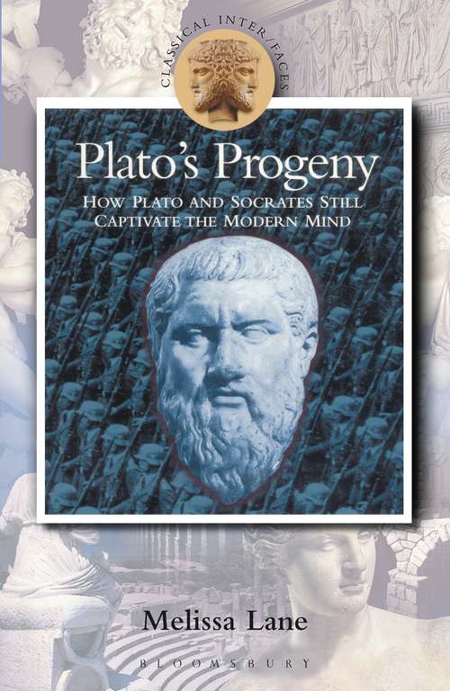 Book cover of Plato's Progeny: How Plato and Socrates Still Captivate the Modern Mind