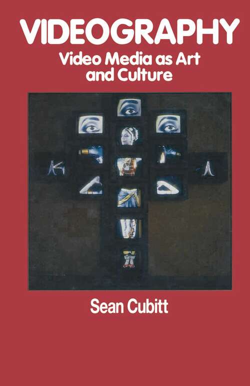 Book cover of Videography: Video Media as Art and Culture (1st ed. 1993) (Communications and Culture)
