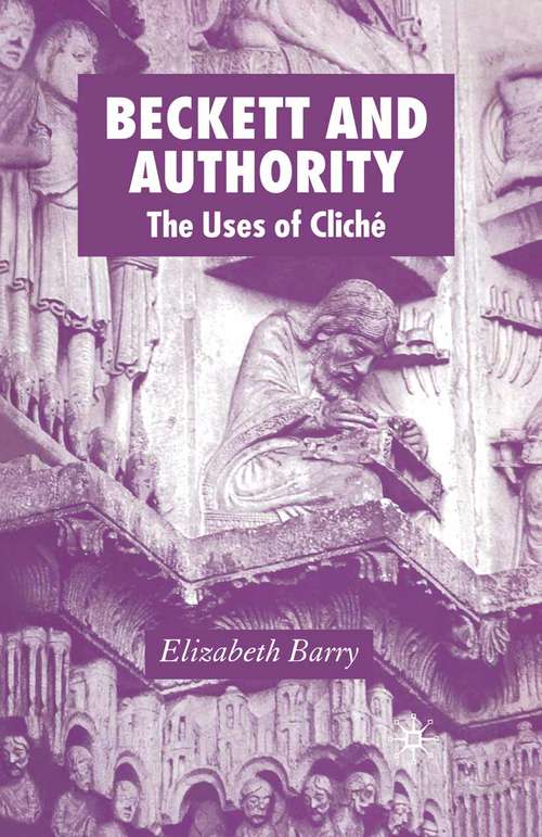 Book cover of Beckett and Authority: The Uses of Cliché (2006)