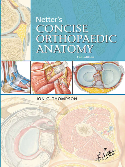 Book cover of Netter's Concise Orthopaedic Anatomy E-Book (2) (Netter Basic Science)
