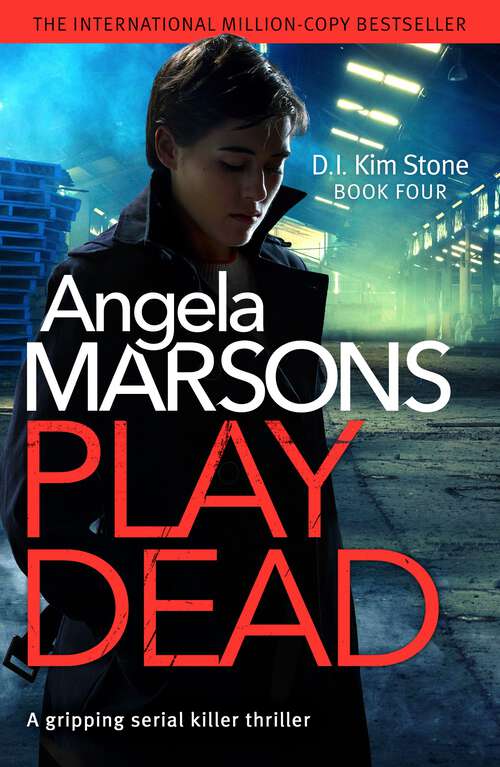 Book cover of Play Dead: A gripping serial killer thriller (Detective Kim Stone Crime Thriller Series #4)