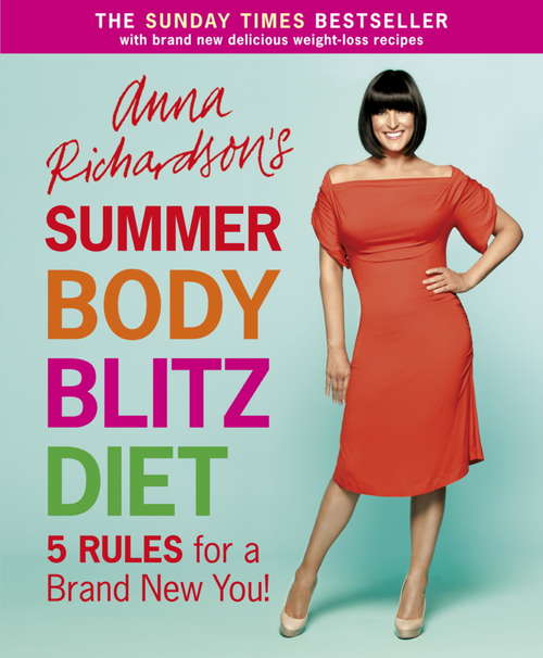 Book cover of Anna Richardson's Summer Body Blitz Diet: Five Rules for a Brand New You