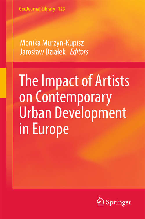 Book cover of The Impact of Artists on Contemporary Urban Development in Europe (GeoJournal Library #123)