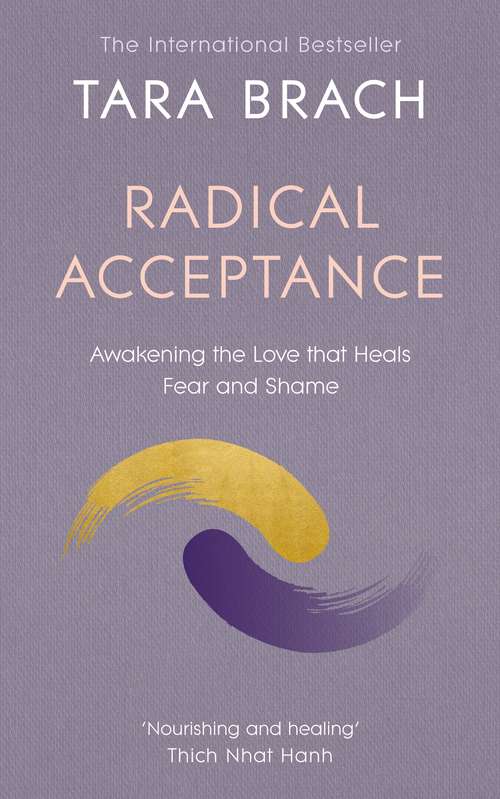 Book cover of Radical Acceptance: Awakening the Love that Heals Fear and Shame